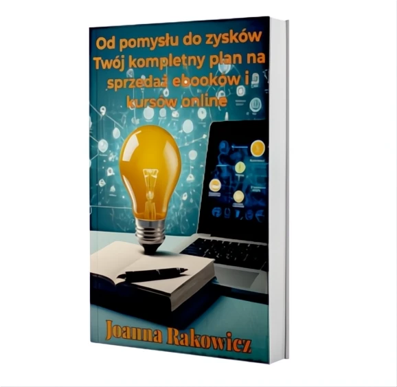 Od pomysłu do zysków: Twój kompletny plan na sprzedaż ebooków i kursów online – recenzja